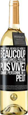 29,95 € Envoi gratuit | Vin blanc Édition WHITE Dormez tard, réveillez-vous tôt. Beaucoup de connaissances, peu d'amis. Vivez quelques années comme personne ne le fait, puis vi Étiquette Noire. Étiquette personnalisable Vin jeune Récolte 2024 Verdejo