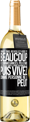 29,95 € Envoi gratuit | Vin blanc Édition WHITE Dormez tard, réveillez-vous tôt. Beaucoup de connaissances, peu d'amis. Vivez quelques années comme personne ne le fait, puis vi Étiquette Noire. Étiquette personnalisable Vin jeune Récolte 2025 Verdejo