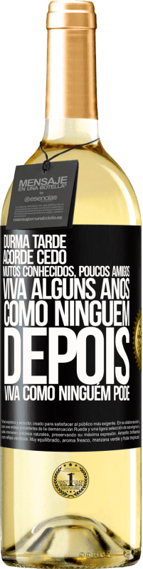 29,95 € Envio grátis | Vinho branco Edição WHITE Durma tarde, acorde cedo. Muitos conhecidos, poucos amigos. Viva alguns anos como ninguém, depois viva como ninguém pode Etiqueta Preta. Etiqueta personalizável Vinho jovem Colheita 2024 Verdejo