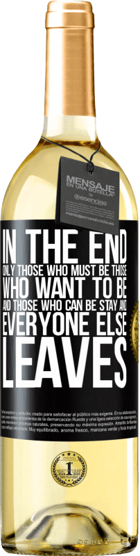 29,95 € Free Shipping | White Wine WHITE Edition In the end, only those who must be, those who want to be and those who can be stay. And everyone else leaves Black Label. Customizable label Young wine Harvest 2024 Verdejo