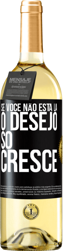 29,95 € Envio grátis | Vinho branco Edição WHITE Se você não está lá, o desejo só cresce Etiqueta Preta. Etiqueta personalizável Vinho jovem Colheita 2024 Verdejo