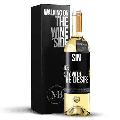 «Sin. Ref: stay with the desire» WHITE Edition