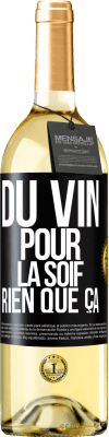 29,95 € Envoi gratuit | Vin blanc Édition WHITE Du vin pour la soif. Rien que ça Étiquette Noire. Étiquette personnalisable Vin jeune Récolte 2025 Verdejo