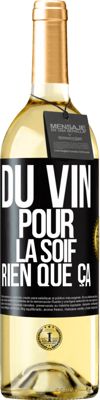 29,95 € Envoi gratuit | Vin blanc Édition WHITE Du vin pour la soif. Rien que ça Étiquette Noire. Étiquette personnalisable Vin jeune Récolte 2023 Verdejo