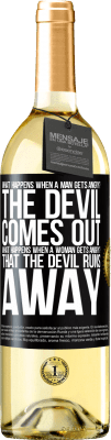 29,95 € Free Shipping | White Wine WHITE Edition what happens when a man gets angry? The devil comes out. What happens when a woman gets angry? That the devil runs away Black Label. Customizable label Young wine Harvest 2024 Verdejo