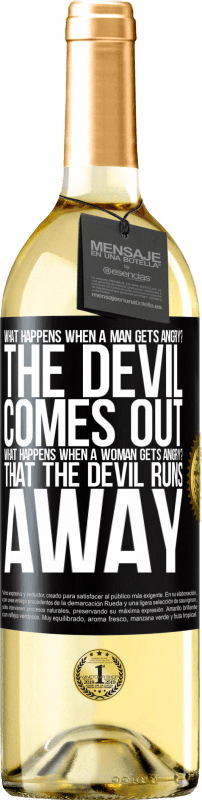 29,95 € Free Shipping | White Wine WHITE Edition what happens when a man gets angry? The devil comes out. What happens when a woman gets angry? That the devil runs away Black Label. Customizable label Young wine Harvest 2024 Verdejo