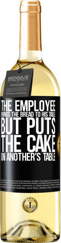 29,95 € Free Shipping | White Wine WHITE Edition The employee brings the bread to his table, but puts the cake on another's table Black Label. Customizable label Young wine Harvest 2025 Verdejo