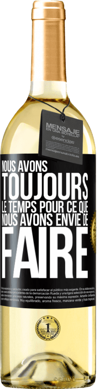 29,95 € Envoi gratuit | Vin blanc Édition WHITE Nous avons toujours le temps pour ce que nous avons envie de faire Étiquette Noire. Étiquette personnalisable Vin jeune Récolte 2024 Verdejo