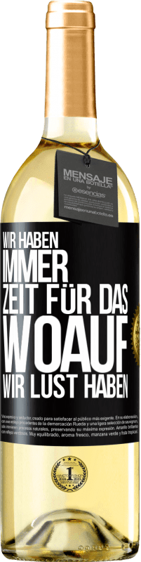 29,95 € Kostenloser Versand | Weißwein WHITE Ausgabe Wir haben immer Zeit für das, woauf wir Lust haben Schwarzes Etikett. Anpassbares Etikett Junger Wein Ernte 2023 Verdejo