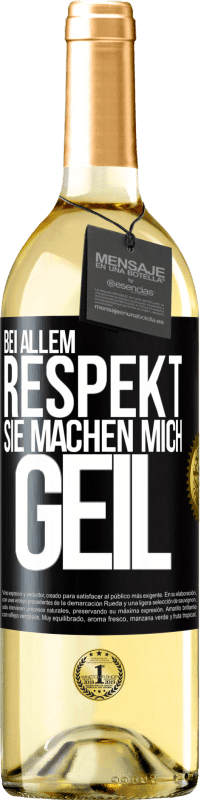 29,95 € Kostenloser Versand | Weißwein WHITE Ausgabe Bei allem Respekt, Sie machen mich geil Schwarzes Etikett. Anpassbares Etikett Junger Wein Ernte 2024 Verdejo