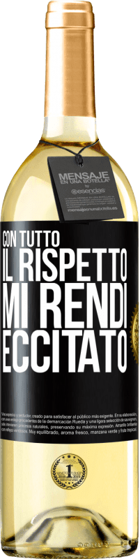 29,95 € Spedizione Gratuita | Vino bianco Edizione WHITE Con tutto il rispetto, mi rendi eccitato Etichetta Nera. Etichetta personalizzabile Vino giovane Raccogliere 2024 Verdejo