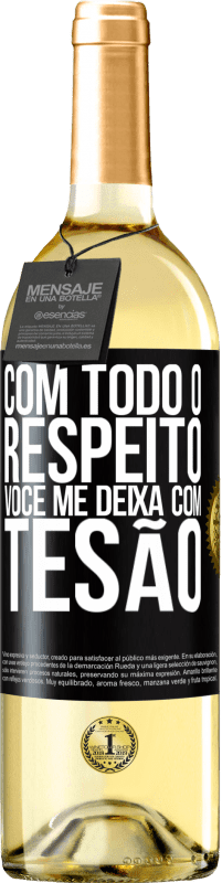 29,95 € Envio grátis | Vinho branco Edição WHITE Com todo o respeito, você me deixa com tesão Etiqueta Preta. Etiqueta personalizável Vinho jovem Colheita 2024 Verdejo