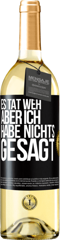 29,95 € Kostenloser Versand | Weißwein WHITE Ausgabe Es tat weh aber ich habe nichts gesagt Schwarzes Etikett. Anpassbares Etikett Junger Wein Ernte 2024 Verdejo