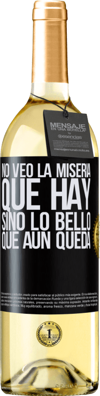 29,95 € Envío gratis | Vino Blanco Edición WHITE No veo la miseria que hay sino lo bello que aún queda Etiqueta Negra. Etiqueta personalizable Vino joven Cosecha 2024 Verdejo