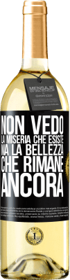 29,95 € Spedizione Gratuita | Vino bianco Edizione WHITE Non vedo la miseria che esiste ma la bellezza che rimane ancora Etichetta Nera. Etichetta personalizzabile Vino giovane Raccogliere 2023 Verdejo