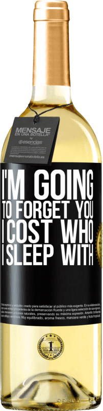 29,95 € Free Shipping | White Wine WHITE Edition I'm going to forget you, I cost who I sleep with Black Label. Customizable label Young wine Harvest 2023 Verdejo