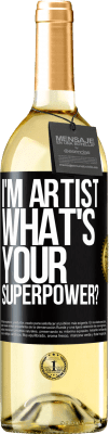 29,95 € Free Shipping | White Wine WHITE Edition I'm artist. What's your superpower? Black Label. Customizable label Young wine Harvest 2025 Verdejo