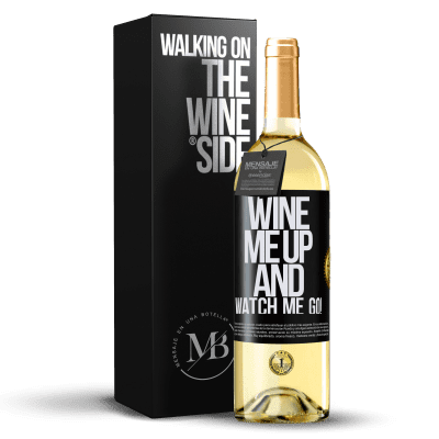 «Wine me up and watch me go!» WHITE Ausgabe