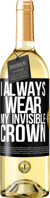 29,95 € Free Shipping | White Wine WHITE Edition I always wear my invisible crown Black Label. Customizable label Young wine Harvest 2024 Verdejo