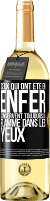 29,95 € Envoi gratuit | Vin blanc Édition WHITE Ceux qui ont été en enfer conservent toujours la flamme dans les yeux Étiquette Noire. Étiquette personnalisable Vin jeune Récolte 2023 Verdejo