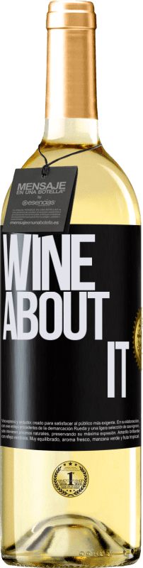 29,95 € Envío gratis | Vino Blanco Edición WHITE Wine about it Etiqueta Negra. Etiqueta personalizable Vino joven Cosecha 2023 Verdejo