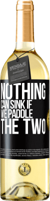29,95 € Free Shipping | White Wine WHITE Edition Nothing can sink if we paddle the two Black Label. Customizable label Young wine Harvest 2023 Verdejo
