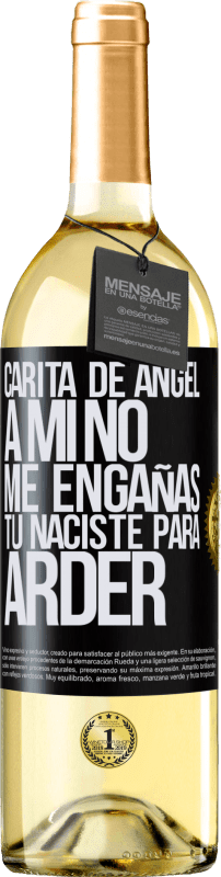 29,95 € Envío gratis | Vino Blanco Edición WHITE Carita de ángel, a mí no me engañas, tú naciste para arder Etiqueta Negra. Etiqueta personalizable Vino joven Cosecha 2024 Verdejo