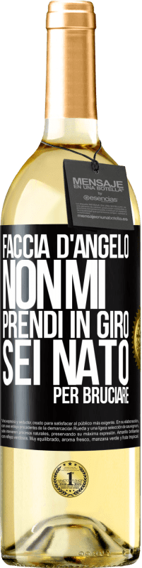 29,95 € Spedizione Gratuita | Vino bianco Edizione WHITE Faccia d'angelo, non mi prendi in giro, sei nato per bruciare Etichetta Nera. Etichetta personalizzabile Vino giovane Raccogliere 2024 Verdejo