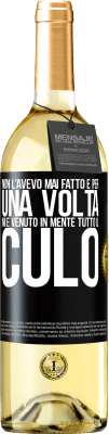 29,95 € Spedizione Gratuita | Vino bianco Edizione WHITE Non l'avevo mai fatto e per una volta mi è venuto in mente tutto il culo Etichetta Nera. Etichetta personalizzabile Vino giovane Raccogliere 2023 Verdejo