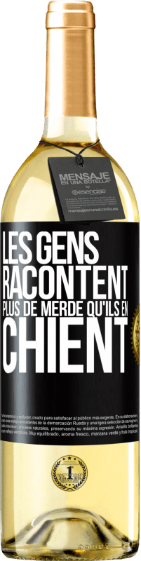 29,95 € Envoi gratuit | Vin blanc Édition WHITE Les gens racontent plus de merde qu'ils en chient Étiquette Noire. Étiquette personnalisable Vin jeune Récolte 2024 Verdejo