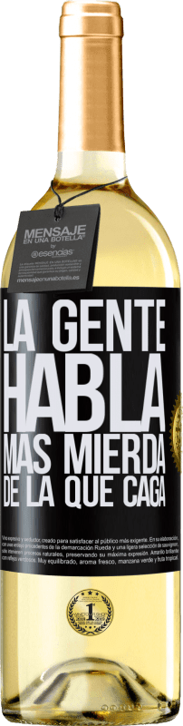 29,95 € Envío gratis | Vino Blanco Edición WHITE La gente habla más mierda de la que caga Etiqueta Negra. Etiqueta personalizable Vino joven Cosecha 2024 Verdejo