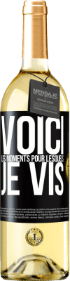 29,95 € Envoi gratuit | Vin blanc Édition WHITE Voici les moments pour lesquels je vis Étiquette Noire. Étiquette personnalisable Vin jeune Récolte 2024 Verdejo