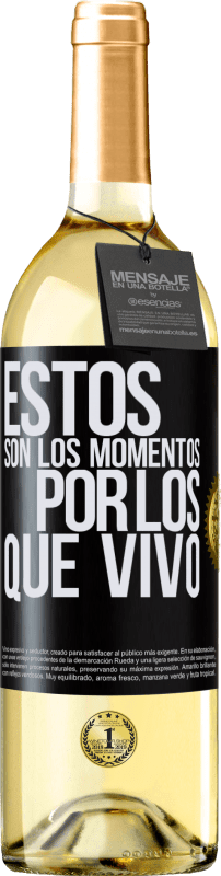 29,95 € Envío gratis | Vino Blanco Edición WHITE Estos son los momentos por los que vivo Etiqueta Negra. Etiqueta personalizable Vino joven Cosecha 2024 Verdejo