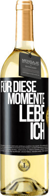 29,95 € Kostenloser Versand | Weißwein WHITE Ausgabe Für diese Momente lebe ich Schwarzes Etikett. Anpassbares Etikett Junger Wein Ernte 2024 Verdejo