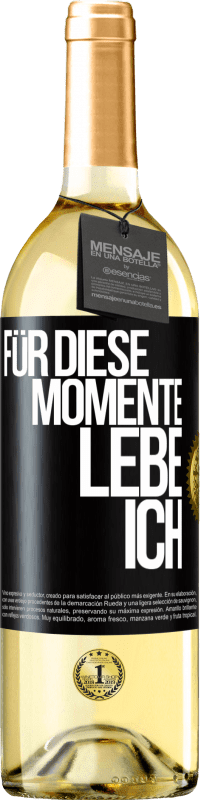 29,95 € Kostenloser Versand | Weißwein WHITE Ausgabe Für diese Momente lebe ich Schwarzes Etikett. Anpassbares Etikett Junger Wein Ernte 2023 Verdejo