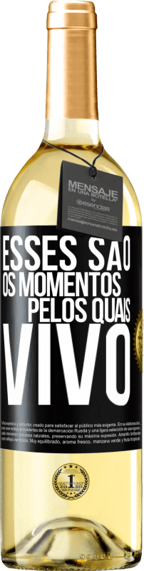 29,95 € Envio grátis | Vinho branco Edição WHITE Esses são os momentos pelos quais vivo Etiqueta Preta. Etiqueta personalizável Vinho jovem Colheita 2024 Verdejo