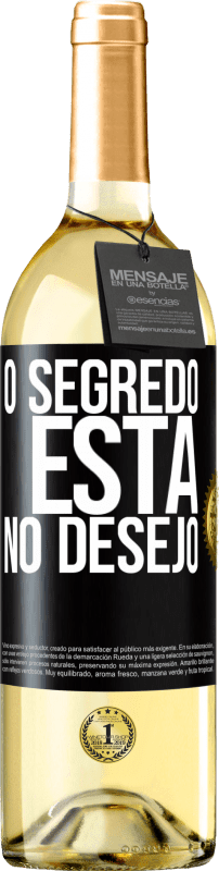 29,95 € Envio grátis | Vinho branco Edição WHITE O segredo está no desejo Etiqueta Preta. Etiqueta personalizável Vinho jovem Colheita 2023 Verdejo