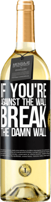 29,95 € 免费送货 | 白葡萄酒 WHITE版 如果您靠在墙上，请打破该死的墙 黑标. 可自定义的标签 青年酒 收成 2025 Verdejo