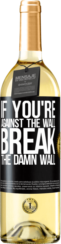 29,95 € Бесплатная доставка | Белое вино Издание WHITE Если вы против стены, сломайте эту чертову стену Черная метка. Настраиваемая этикетка Молодое вино Урожай 2023 Verdejo