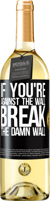 29,95 € Free Shipping | White Wine WHITE Edition If you're against the wall, break the damn wall Black Label. Customizable label Young wine Harvest 2024 Verdejo