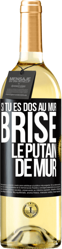 29,95 € Envoi gratuit | Vin blanc Édition WHITE Si tu es dos au mur brise le putain de mur Étiquette Noire. Étiquette personnalisable Vin jeune Récolte 2024 Verdejo