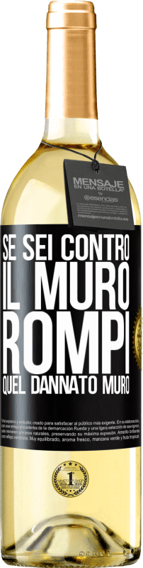 29,95 € Spedizione Gratuita | Vino bianco Edizione WHITE Se sei contro il muro, rompi quel dannato muro Etichetta Nera. Etichetta personalizzabile Vino giovane Raccogliere 2024 Verdejo