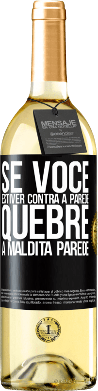 29,95 € Envio grátis | Vinho branco Edição WHITE Se você estiver contra a parede, quebre a maldita parede Etiqueta Preta. Etiqueta personalizável Vinho jovem Colheita 2024 Verdejo