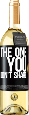 29,95 € 送料無料 | 白ワイン WHITEエディション The one you don't share ブラックラベル. カスタマイズ可能なラベル 若いワイン 収穫 2024 Verdejo