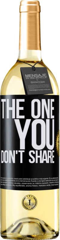 29,95 € Kostenloser Versand | Weißwein WHITE Ausgabe The one you don't share Schwarzes Etikett. Anpassbares Etikett Junger Wein Ernte 2024 Verdejo