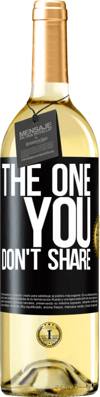 29,95 € Spedizione Gratuita | Vino bianco Edizione WHITE The one you don't share Etichetta Nera. Etichetta personalizzabile Vino giovane Raccogliere 2023 Verdejo