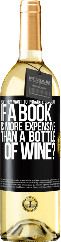 29,95 € 送料無料 | 白ワイン WHITEエディション 本がワインのボトルよりも高価な場合の教育の促進方法 ブラックラベル. カスタマイズ可能なラベル 若いワイン 収穫 2023 Verdejo