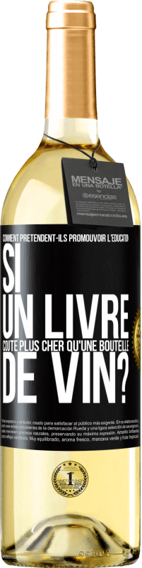 29,95 € Envoi gratuit | Vin blanc Édition WHITE Comment prétendent-ils promouvoir l'éducation si un livre coûte plus cher qu'une bouteille de vin? Étiquette Noire. Étiquette personnalisable Vin jeune Récolte 2024 Verdejo