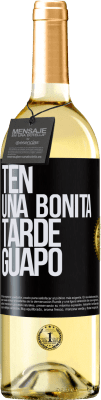 29,95 € Envío gratis | Vino Blanco Edición WHITE Ten una bonita tarde, guapo Etiqueta Negra. Etiqueta personalizable Vino joven Cosecha 2023 Verdejo