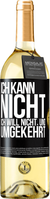 29,95 € Kostenloser Versand | Weißwein WHITE Ausgabe Ich kann nicht, ich will nicht, und umgekehrt Schwarzes Etikett. Anpassbares Etikett Junger Wein Ernte 2024 Verdejo